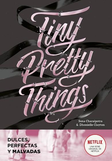 TINY PRETTY THINGS (DULCES, PERFECTAS Y MALVADAS) | 9788418038808 | DHONIELLE, CLAYTON/CHARAIPOTRA, SONA | Llibreria Online de Banyoles | Comprar llibres en català i castellà online