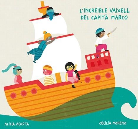 L'INCREÏBLE VAIXELL DEL CAPITÀ MARCO | 9788418133176 | ALICIA ACOSTA | Llibreria Online de Banyoles | Comprar llibres en català i castellà online