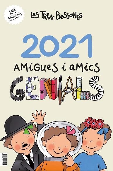 CALENDARI 2021 DE LES TRES BESSONES. AMIGUES I AMICS GENIALS | 9788418197215 | CAPDEVILA I VALLS, ROSER | Llibreria Online de Banyoles | Comprar llibres en català i castellà online