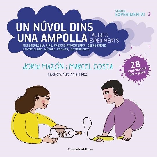 UN NÚVOL DINS UNA AMPOLLA I ALTRES EXPERIMENTS | 9788490349182 | MAZÓN BUESO, JORDI/COSTA VILA, MARCEL | Llibreria Online de Banyoles | Comprar llibres en català i castellà online