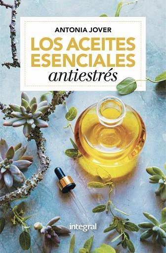 LOS ACEITES ESENCIALES ANTIESTRÉSS | 9788416267163 | JOVER ANTONIA | Llibreria Online de Banyoles | Comprar llibres en català i castellà online