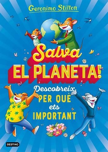 SALVA EL PLANETA! DESCOBREIX PER QUÈ ETS IMPORTANT | 9788418135408 | STILTON, GERONIMO | Llibreria Online de Banyoles | Comprar llibres en català i castellà online