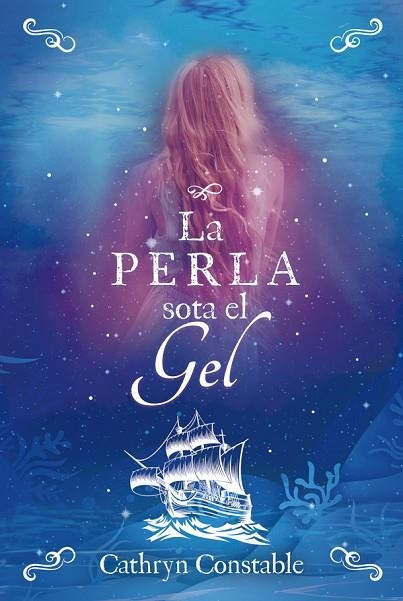 LA PERLA SOTA EL GEL | 9788424667559 | CATHRYN CONSTABLE | Llibreria Online de Banyoles | Comprar llibres en català i castellà online