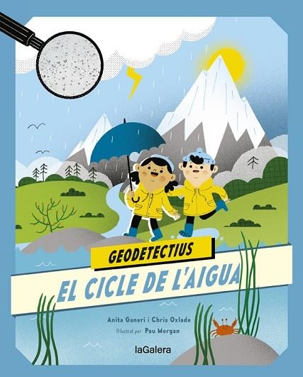 GEODETECTIUS 1. EL CICLE DE L'AIGUA | 9788424667290 | ANITA GANERI/CHRIS OXLADE | Llibreria Online de Banyoles | Comprar llibres en català i castellà online