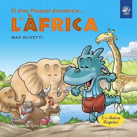 EL DRAC PASQUAL DESCOBREIX... L'ÀFRICA | 9788417207342 | OLIVETTI, MAX | Llibreria Online de Banyoles | Comprar llibres en català i castellà online