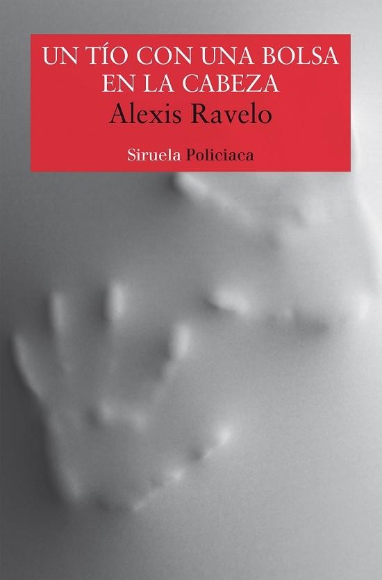 UN TÍO CON UNA BOLSA EN LA CABEZA | 9788418245862 | RAVELO, ALEXIS | Llibreria Online de Banyoles | Comprar llibres en català i castellà online