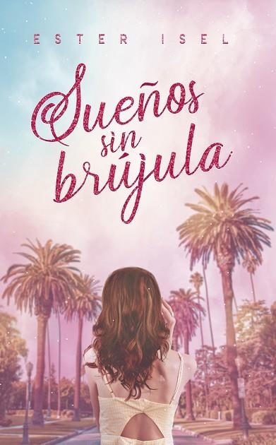 SUEÑOS SIN BRÚJULA | 9788418285332 | ISEL, ESTER | Llibreria Online de Banyoles | Comprar llibres en català i castellà online