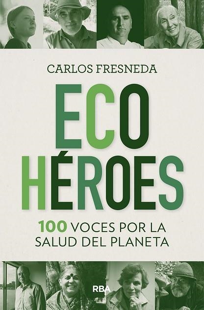 ECOHÉROES. 100 VOCES POR LA SALUD DEL PLANETA | 9788491875680 | FRESNEDA CARLOS | Llibreria Online de Banyoles | Comprar llibres en català i castellà online