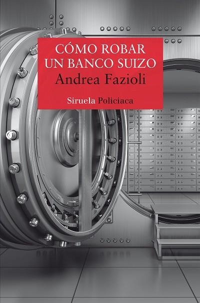 CÓMO ROBAR UN BANCO SUIZO | 9788418245589 | FAZIOLI, ANDREA | Llibreria Online de Banyoles | Comprar llibres en català i castellà online