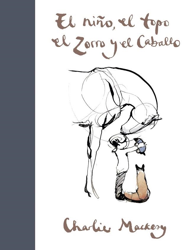 EL NIÑO, EL TOPO, EL ZORRO Y EL CABALLO | 9788491294788 | MACKESY, CHARLIE | Llibreria Online de Banyoles | Comprar llibres en català i castellà online