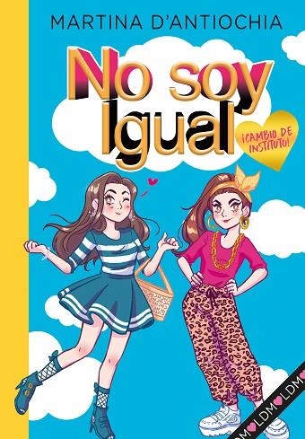 ¡CAMBIO DE INSTITUTO! (SERIE NO SOY IGUAL 1) | 9788418038754 | D'ANTIOCHIA, MARTINA | Llibreria Online de Banyoles | Comprar llibres en català i castellà online