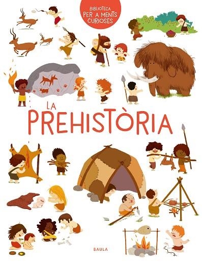 LA PREHISTÒRIA | 9788447942473 | BENOIST, CÉCILE | Llibreria Online de Banyoles | Comprar llibres en català i castellà online