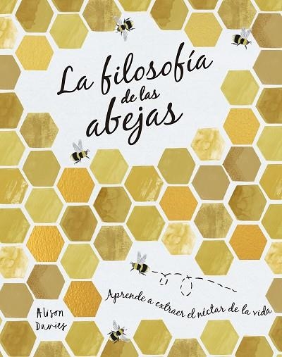 LA FILOSOFÍA DE LAS ABEJAS | 9788448027261 | DAVIES, ALISON | Llibreria L'Altell - Llibreria Online de Banyoles | Comprar llibres en català i castellà online - Llibreria de Girona