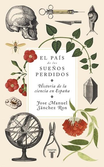 EL PAÍS DE LOS SUEÑOS PERDIDOS | 9788430619276 | SÁNCHEZ RON, JOSÉ MANUEL | Llibreria Online de Banyoles | Comprar llibres en català i castellà online