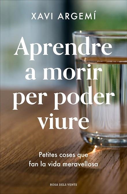 APRENDRE A MORIR PER PODER VIURE | 9788418033469 | ARGEMÍ BALLBÉ, XAVI | Llibreria Online de Banyoles | Comprar llibres en català i castellà online