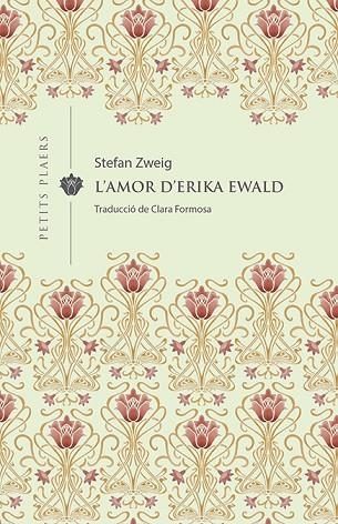 L'AMOR D'ERIKA EWALD | 9788417998592 | ZWEIG, STEFAN | Llibreria Online de Banyoles | Comprar llibres en català i castellà online