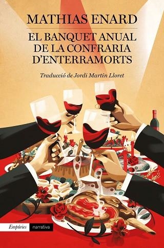 EL BANQUET ANUAL DE LA CONFRARIA D'ENTERRAMORTS | 9788417879570 | ENARD, MATHIAS | Llibreria Online de Banyoles | Comprar llibres en català i castellà online