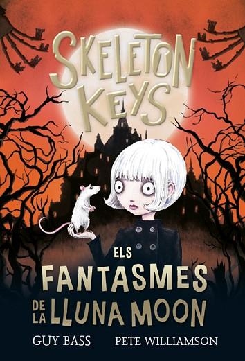 SKELETON KEYS 2. ELS FANTASMES DE LA LLUNA MOON | 9788424666941 | BASS, GUY | Llibreria Online de Banyoles | Comprar llibres en català i castellà online