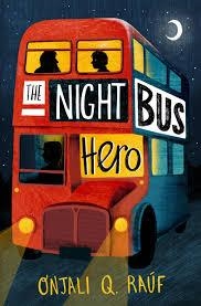 NIGHT BUS HERO, THE | 9781510106772 | RAÚF, ONJALI Q. | Llibreria L'Altell - Llibreria Online de Banyoles | Comprar llibres en català i castellà online - Llibreria de Girona