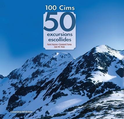 100 CIMS: 50 EXCURSIONS ESCOLLIDES | 9788490349786 | AZCONA VILATOBÀ , FERMÍ/TORRES BOSCH , CONSTANTÍ/VIVES TEIXIDÓ , JOAN M. | Llibreria Online de Banyoles | Comprar llibres en català i castellà online