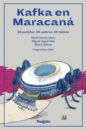 KAFKA EN MARACANÁ | 9788412073522 | GARCÍA CAMES, DAVID/ORTIZ, MIGUEL ÁNGEL/BELTRAN, MARCEL | Llibreria Online de Banyoles | Comprar llibres en català i castellà online