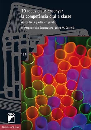 10 IDEES CLAU: ENSENYAR LA COMPETÈNCIA ORAL A CLASSE | 9788499805467 | CASTELLÀ LIDON, JOSEP MARIA / VILÀ SANTASUSANA, MONTSERRAT | Llibreria Online de Banyoles | Comprar llibres en català i castellà online