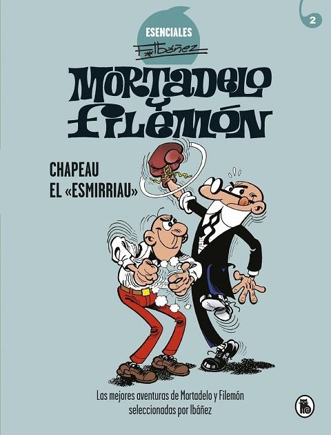 CHAPEAU EL «ESMIRRIAU» (ESENCIALES F.IBÁÑEZ 2) | 9788402424266 | IBÁÑEZ, FRANCISCO | Llibreria Online de Banyoles | Comprar llibres en català i castellà online