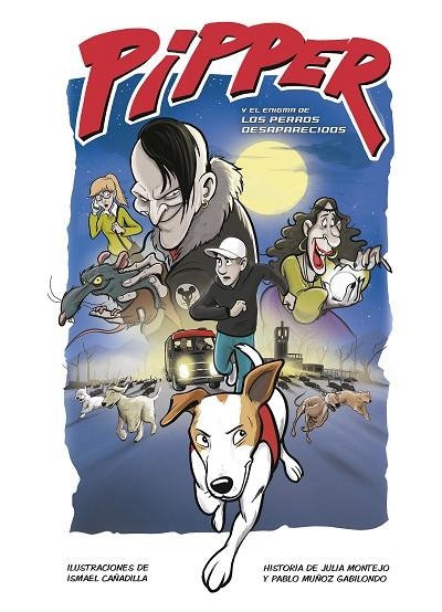 PIPPER Y EL ENIGMA DE LOS PERROS DESAPARECIDOS | 9788420453248 | MUÑOZ GABILONDO, PABLO/MONTEJO, JULIA/CAÑADILLA, ISMAEL | Llibreria Online de Banyoles | Comprar llibres en català i castellà online