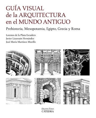 GUÍA VISUAL DE LA ARQUITECTURA EN EL MUNDO ANTIGUO | 9788437641799 | PLAZA ESCUDERO, LORENZO DE LA/MARTÍNEZ MURILLO, JOSÉ MARÍA/LIZASOAIN HERNÁNDEZ, JAVIER | Llibreria Online de Banyoles | Comprar llibres en català i castellà online