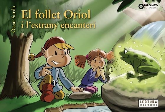 FOLLET ORIOL I L'ESTRANY ENCANTERI, EL | 9788448950323 | SARDÀ, ÒSCAR | Llibreria Online de Banyoles | Comprar llibres en català i castellà online