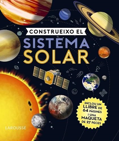 CONSTRUEIXO EL SISTEMA SOLAR | 9788418100598 | LAROUSSE EDITORIAL | Llibreria Online de Banyoles | Comprar llibres en català i castellà online