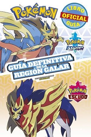 POKÉMON GUÍA DEFINITIVA DE LA REGIÓN GALAR. POKÉMON ESPADA / POKÉMON ESCUDO | 9788418318344 | AAVV | Llibreria Online de Banyoles | Comprar llibres en català i castellà online