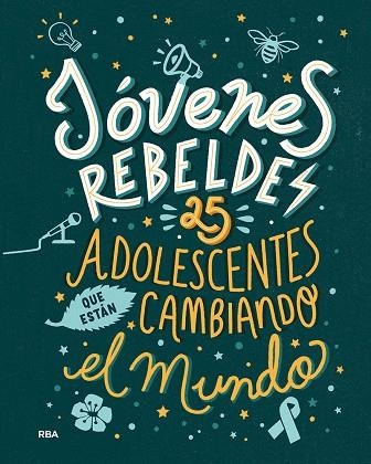 JÓVENES REBELDES. 25 ADOLESCENTES QUE ESTÁN CAMBIANDO EL MUNDO | 9788491876663 | KNODLER BENJAMIN/NODLER CHRISTINE | Llibreria Online de Banyoles | Comprar llibres en català i castellà online