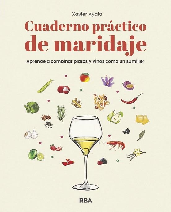 CUADERNO PRÁCTICO DE MARIDAJE. APRENDE A COMBINAR PLATOS Y VINOS COMO UN SUMILLE | 9788491872610 | AYALA COTS, XAVIER | Llibreria Online de Banyoles | Comprar llibres en català i castellà online