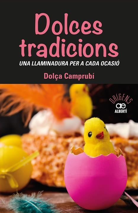 DOLCES TRADICIONS. UNA LLAMINADURA PER A CADA OCASIÓ | 9788472461765 | CAMPRUBI, DOLÇA | Llibreria Online de Banyoles | Comprar llibres en català i castellà online