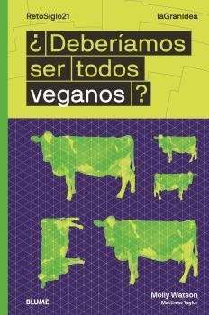 ¿DEBERÍAMOS SER TODOS VEGANOS? | 9788418459016 | WATSON, MOLLY | Llibreria L'Altell - Llibreria Online de Banyoles | Comprar llibres en català i castellà online - Llibreria de Girona