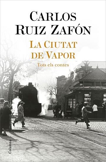 LA CIUTAT DE VAPOR | 9788466427364 | RUIZ ZAFÓN, CARLOS | Llibreria L'Altell - Llibreria Online de Banyoles | Comprar llibres en català i castellà online - Llibreria de Girona