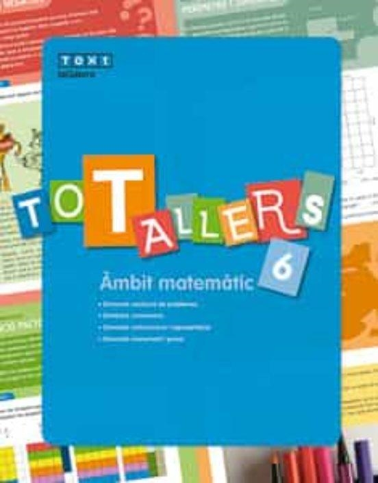 TOT TALLERS MATEMÀTIQUES 6 | 9788441232525 | AAVV | Llibreria Online de Banyoles | Comprar llibres en català i castellà online