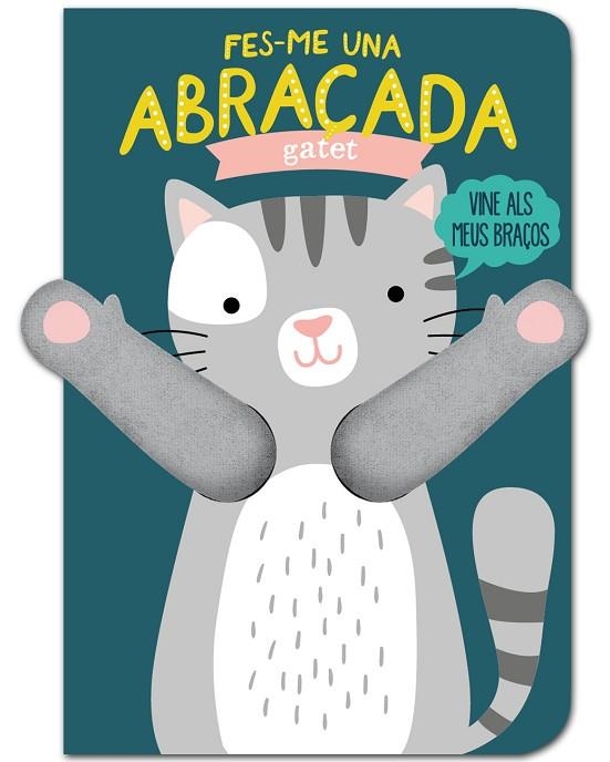 FES-ME UNA ABRAÇADA GATET | 9788412229714 | LOUWERS, TANJA/VERBAKEL, HELMI | Llibreria Online de Banyoles | Comprar llibres en català i castellà online