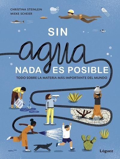 SIN AGUA, NADA ES POSIBLE | 9788412158366 | STEINLEIN, CHRISTINA | Llibreria Online de Banyoles | Comprar llibres en català i castellà online