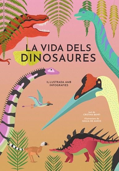 VIDA DELS DINOSAURES, LA | 9788468242453 | BANFI, CRISTINA | Llibreria Online de Banyoles | Comprar llibres en català i castellà online