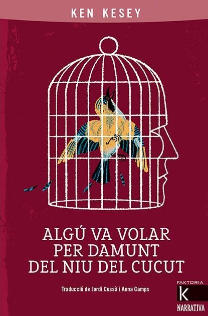 ALGÚ VA VOLAR PER DAMUNT DEL NIU DEL CUCUT | 9788418558030 | KESEY, KEN | Llibreria Online de Banyoles | Comprar llibres en català i castellà online