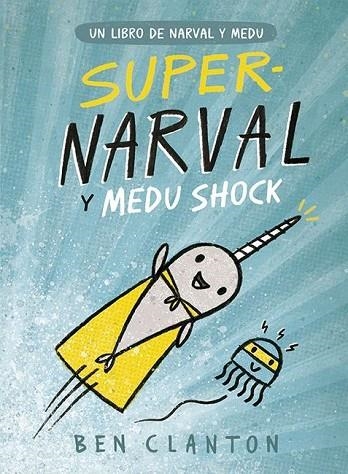 SUPERNARVAL Y MEDU SHOCK | 9788426145253 | CLANTON, BEN | Llibreria Online de Banyoles | Comprar llibres en català i castellà online