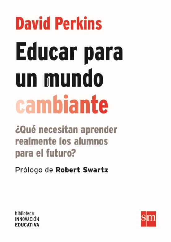 EDUCAR PARA UN MUNDO CAMBIANTE | 9788467590845 | PERKINS, DAVID | Llibreria Online de Banyoles | Comprar llibres en català i castellà online