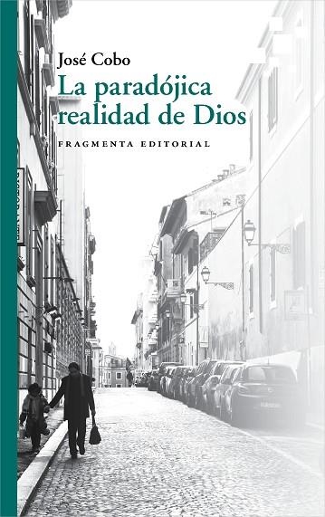 LA PARADÓJICA REALIDAD DE DIOS | 9788417796426 | COBO CUCURULL, JOSÉ | Llibreria L'Altell - Llibreria Online de Banyoles | Comprar llibres en català i castellà online - Llibreria de Girona