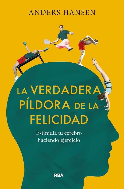 LA VERDADERA PÍLDORA DE LA FELICIDAD. ESTIMULA TU CEREBRO HACIENDO EJERCICIO | 9788491875710 | HANSEN ANDERS | Llibreria Online de Banyoles | Comprar llibres en català i castellà online