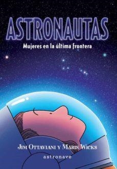 ASTRONAUTAS. MUJERES EN LA ÚLTIMA FORNTERA | 9788467941708 | OTTAVIANI, JIM/WICKS, MARIS | Llibreria Online de Banyoles | Comprar llibres en català i castellà online