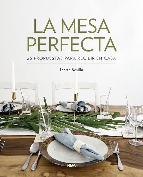 LA MESA PERFECTA | 9788491872597 | SEVILLA SÁNCHEZ, MARTA | Llibreria Online de Banyoles | Comprar llibres en català i castellà online