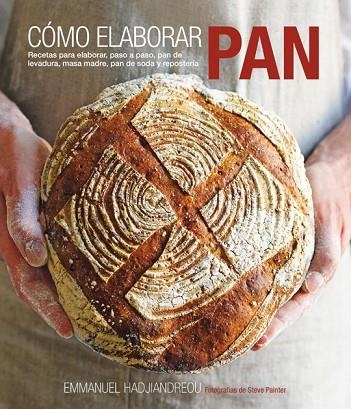 CÓMO ELABORAR PAN | 9788415053408 | HADJIANDREOU, EMMANUEL | Llibreria Online de Banyoles | Comprar llibres en català i castellà online