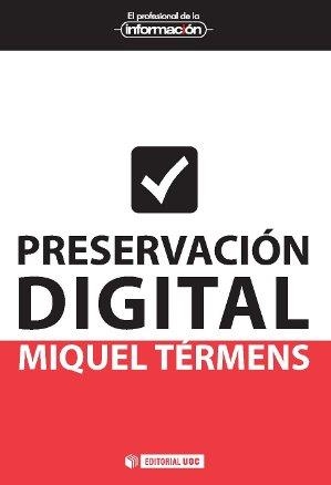 PRESERVACIÓN DIGITAL | 9788490298190 | TÉRMENS GRAELLS, MIQUEL | Llibreria L'Altell - Llibreria Online de Banyoles | Comprar llibres en català i castellà online - Llibreria de Girona